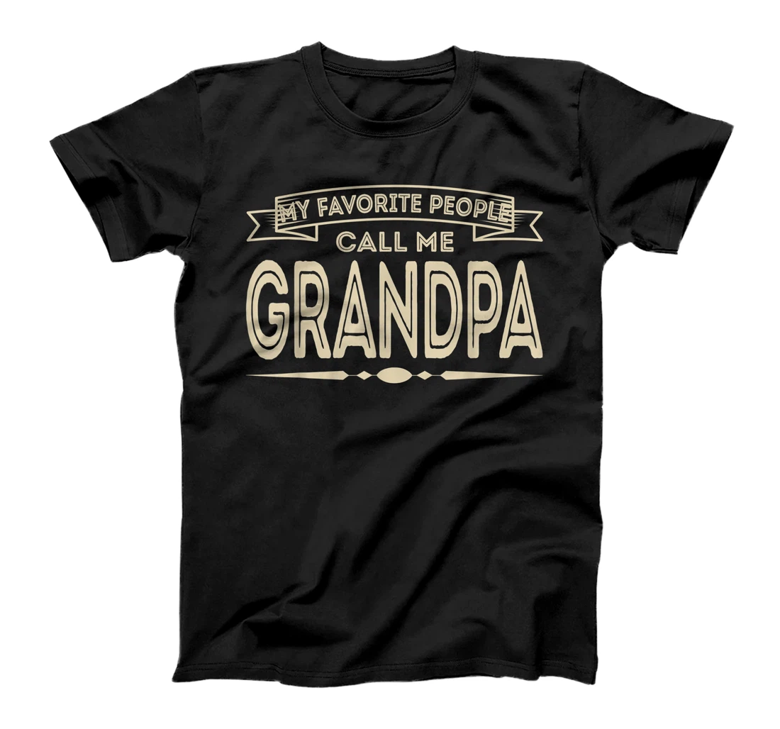 Personalized Mens My Favorite People Call Me Grandpa Funny Dad Papa Grandpa T-Shirt