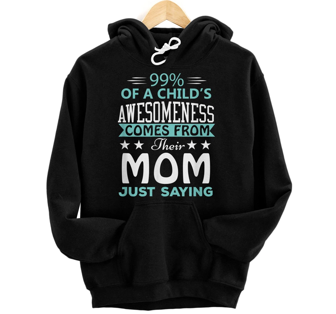 Personalized 99% Awesomnes comes from Mom Mother's Day Pullover Hoodie