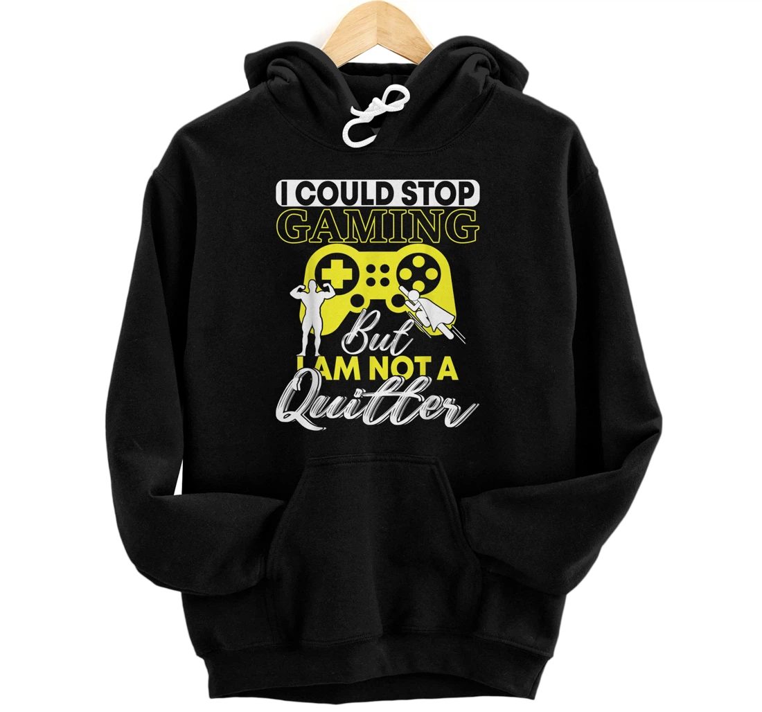 Personalized I Could Stop Gaming But I Am Not A Quitter Gamer Pullover Hoodie