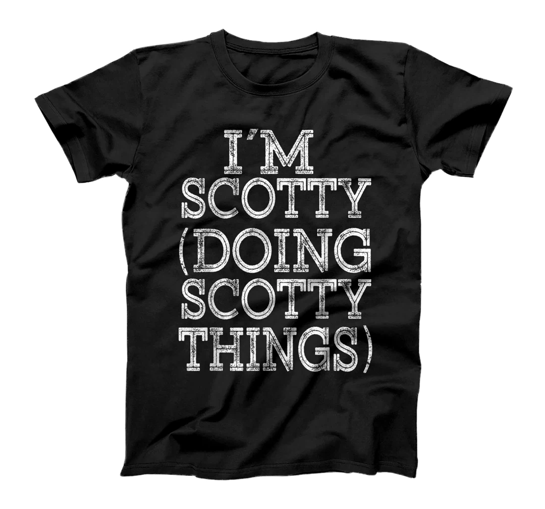 Personalized I'M SCOTTY DOING SCOTTY THINGS Family Reunion First Name T-Shirt, Kid T-Shirt and Women T-Shirt