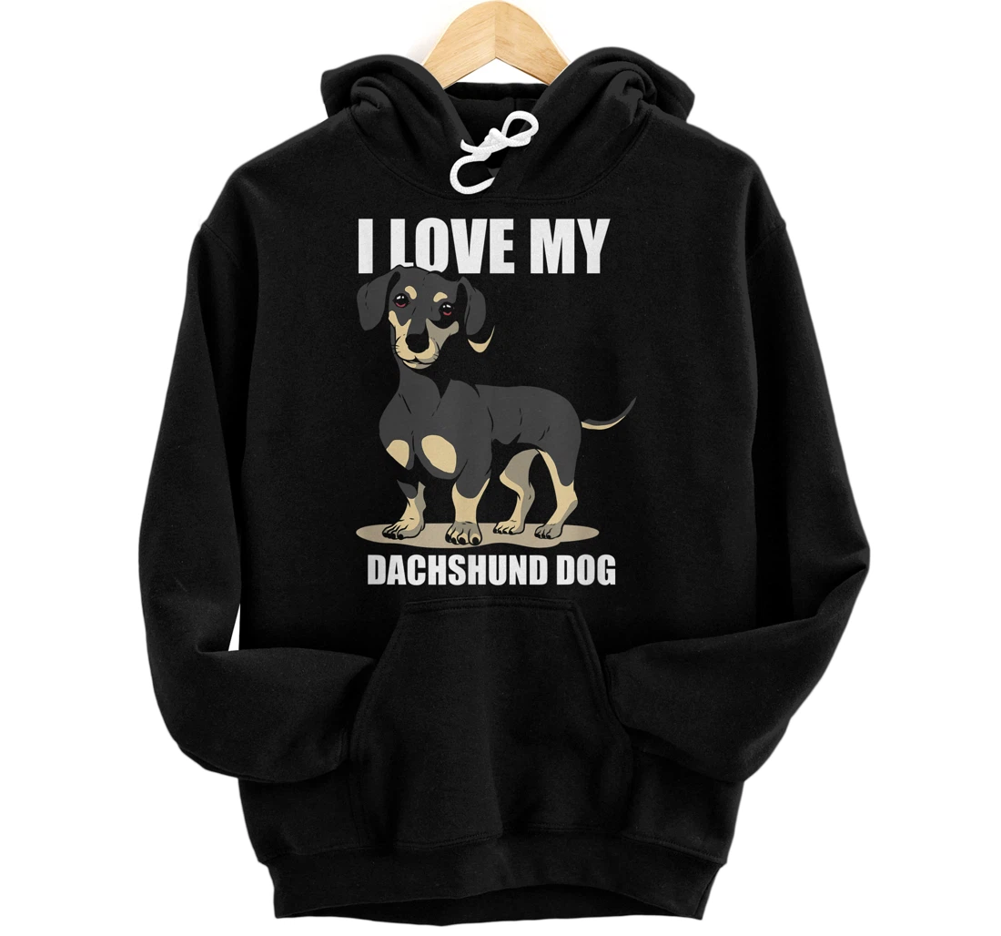 Personalized Dog Owner Dog Lover Funny Design Love My Dachshund Pullover Hoodie