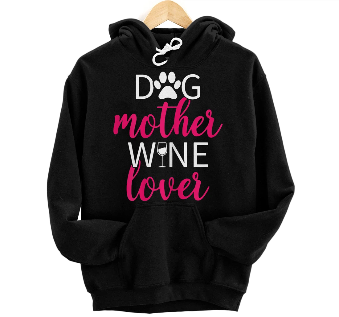 Personalized Womens Dog Mom Wine Lover Mother's Day Pullover Hoodie