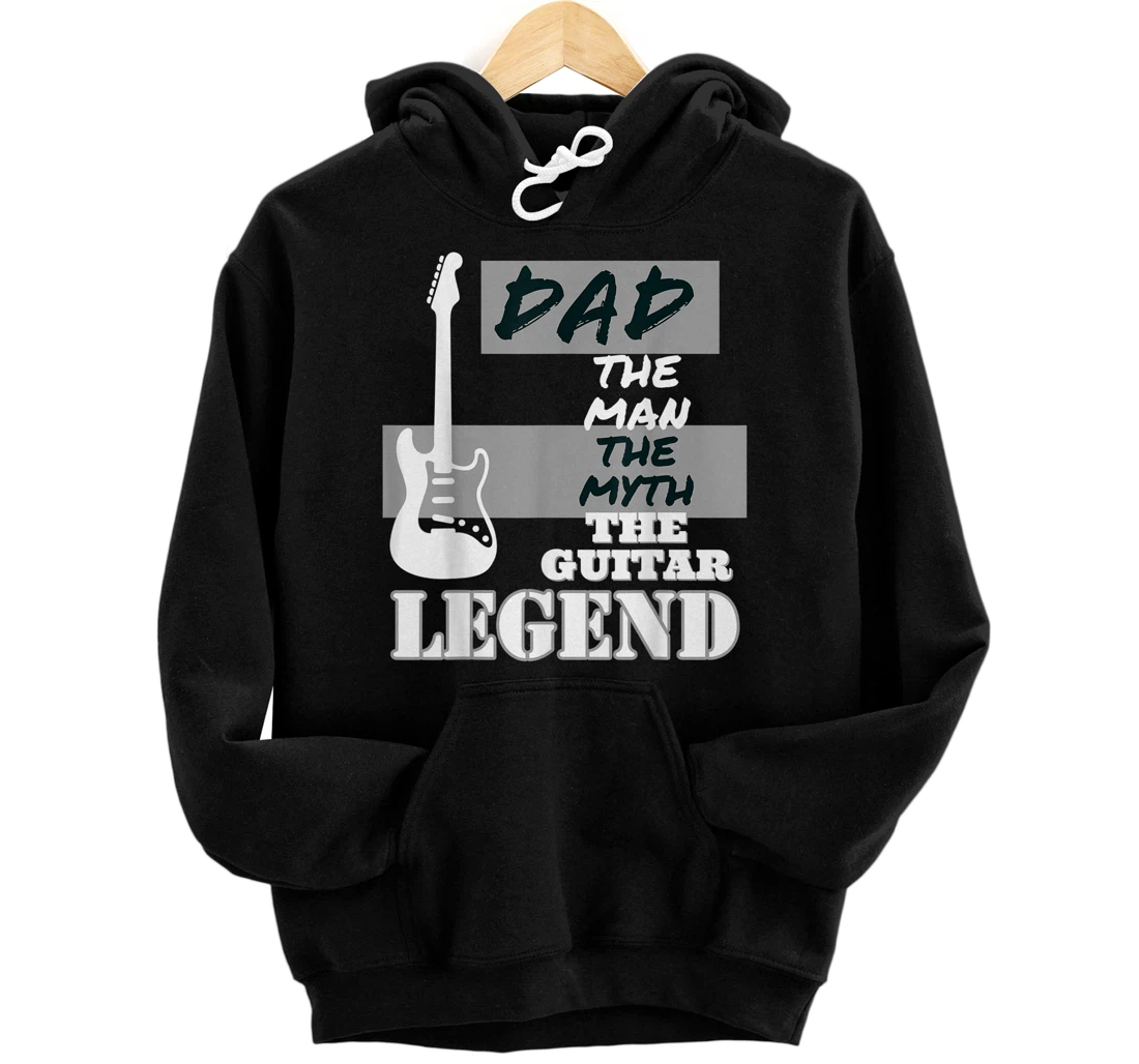 Personalized Dad the Man the Myth the Guitar Legend Fathers Day Best Dad Pullover Hoodie