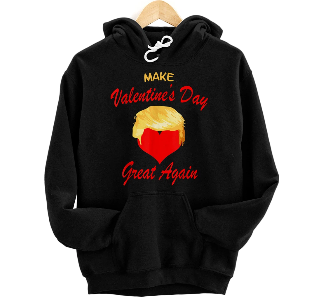 Personalized Make Valentine Day Great Again Shirt Trump Men Women Pullover Hoodie