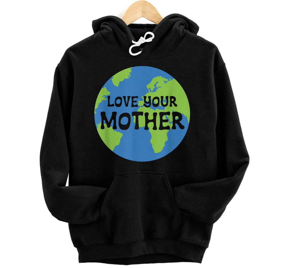 Personalized Earth Day Love Your Mother Pullover Hoodie