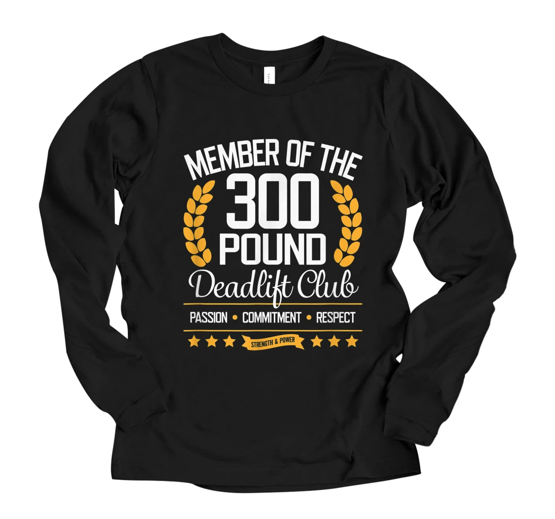Personalized 300 Pound Deadlift Club Gym Long Sleeve T-Shirt for Men and Women