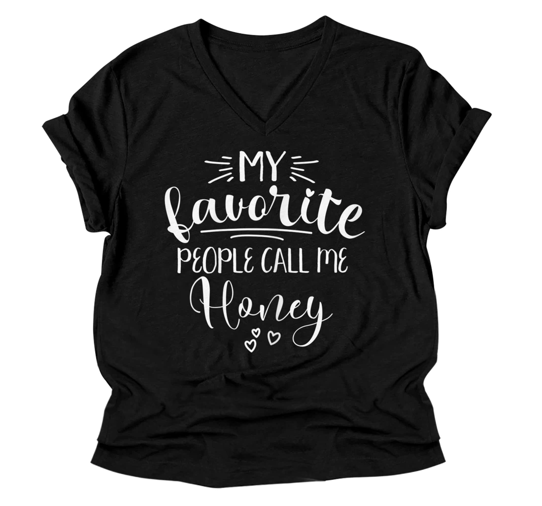 Personalized Womens My Favorite People Call Me Honey V-Neck T-Shirt
