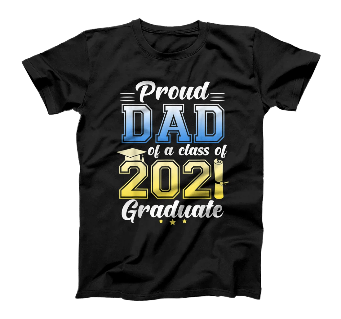Personalized Proud Dad of a Class of 2021 Graduate Senior 21 Graduation T-Shirt, Kid T-Shirt and Women T-Shirt