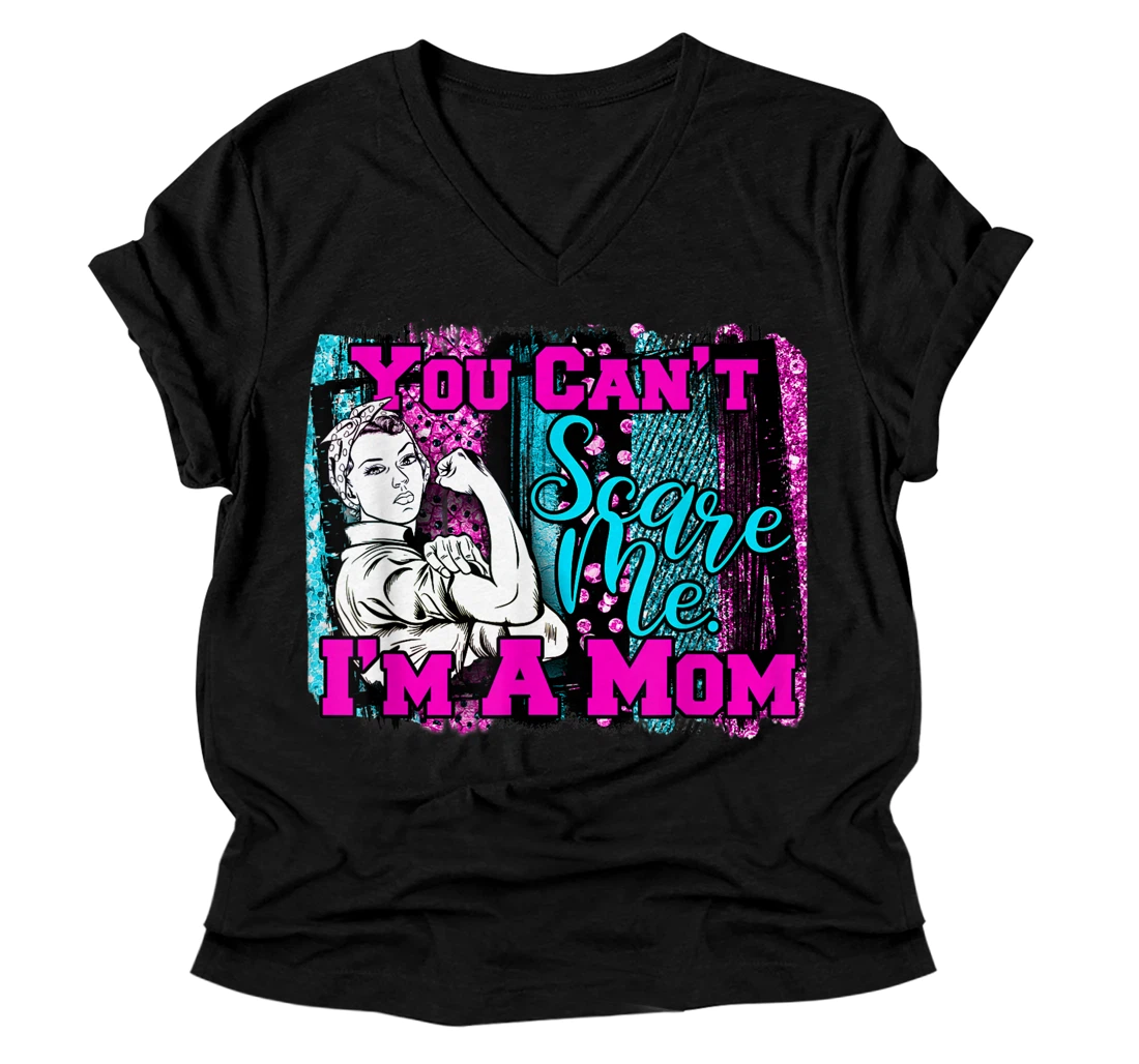 Personalized You Can't Scare Me I'm A Mom Funny Saying Graphic Tee V-Neck T-Shirt