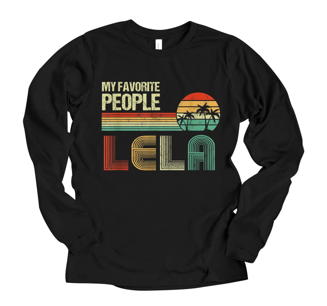 Personalized My Favorite People Call Me Lela Father Mother Gifts Long Sleeve T-Shirt
