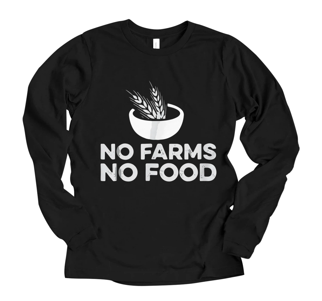 Personalized Farmer Local No Farms No Food Activist Farming Long Sleeve T-Shirt