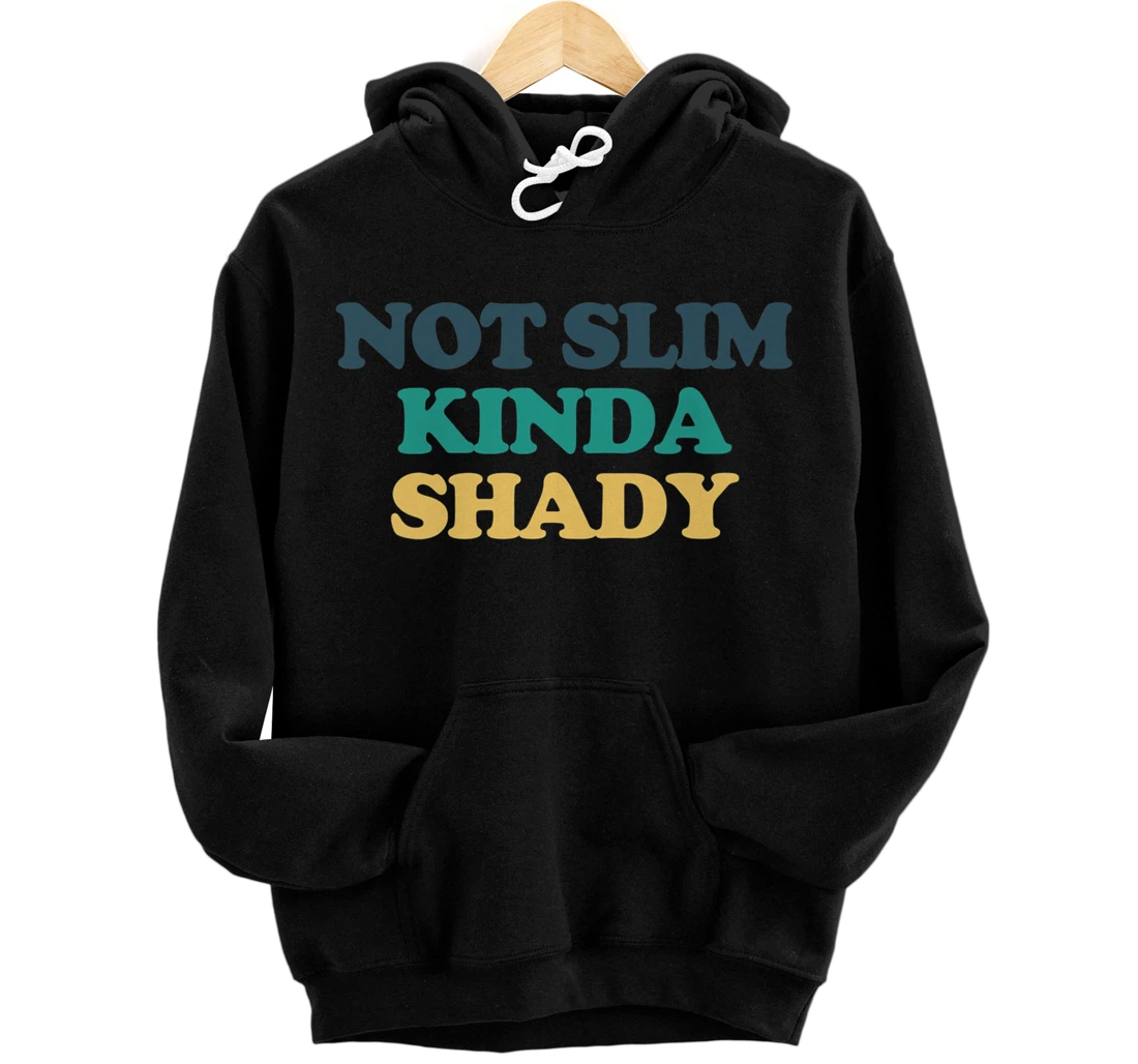 Personalized Not Slim Kinda Shady Premium Pullover Hoodie