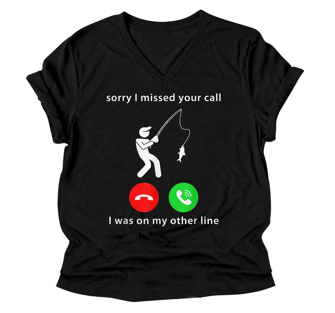 Personalized Sorry, I Missed Your Call, I Was On My Other Line, Fishing V-Neck T-Shirt