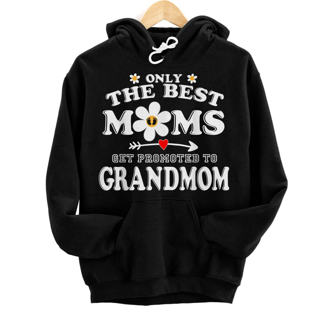 Personalized Only The Best Moms Get Promoted to Grandmom Mother's Day Pullover Hoodie