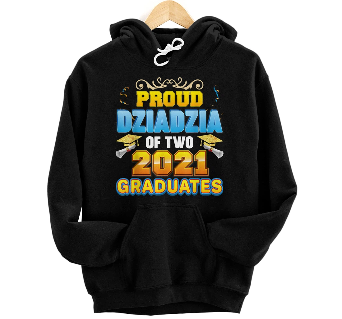 Personalized Proud Dziadzia Of Two 2021 Graduates Last Day High School Pullover Hoodie