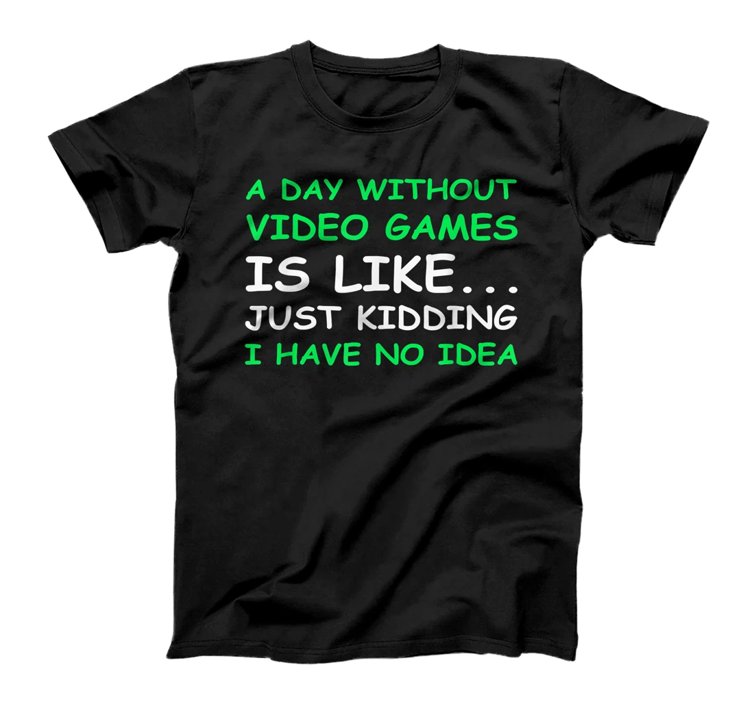 Personalized A Day Without Video Games Funny Video Gamer Gift Men Women T-Shirt, Women T-Shirt