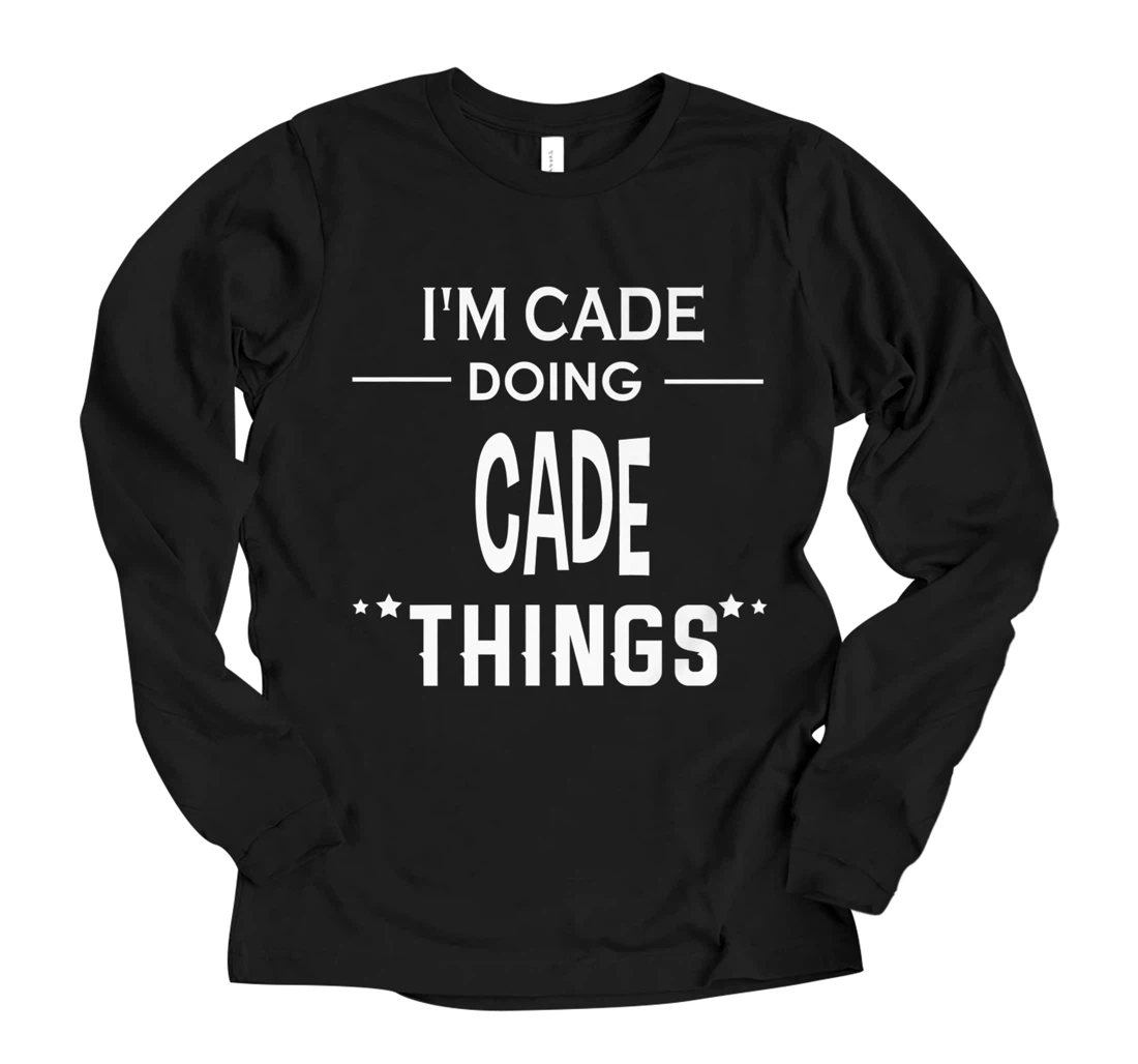 Personalized I'm Cade Doing Cade Things Funny First Name Premium Long Sleeve T-Shirt