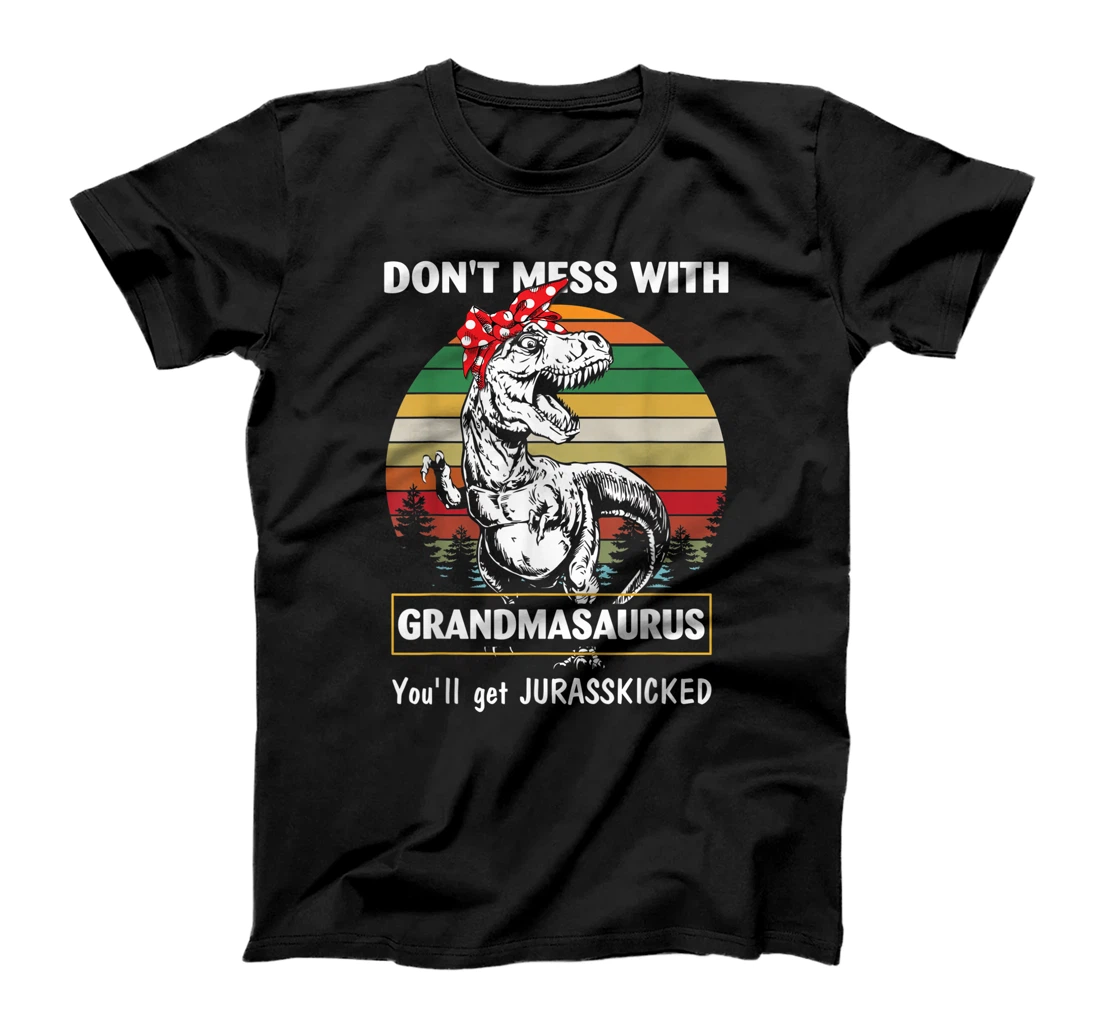 Personalized Don't Mess with Grandmasaurus Youll Get Jurasskicked T-Shirt, Women T-Shirt