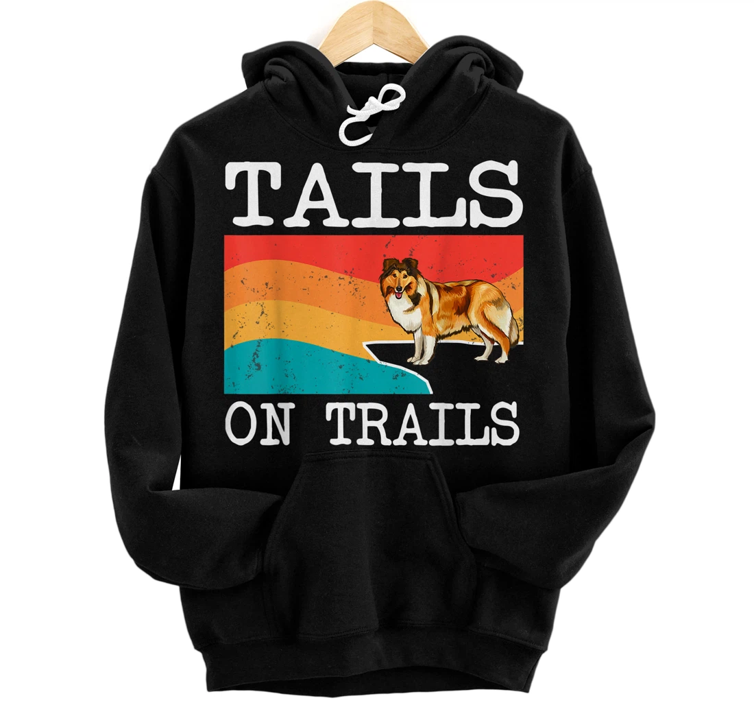 Personalized Tails On Trails Shetland Sheepdog Dog Funny Hiking Pullover Hoodie