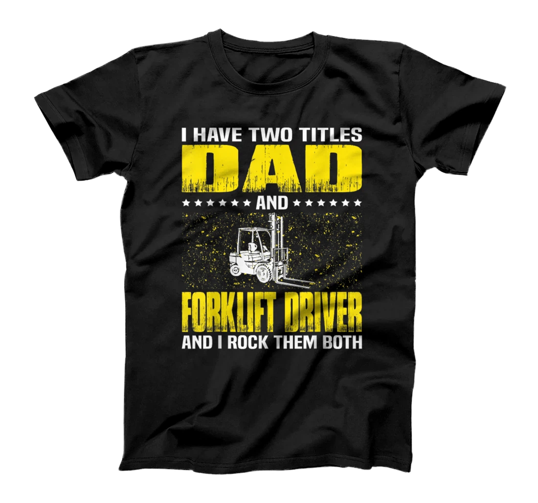 Personalized Mens DAD AND FORKLIFT DRIVER FATHER DAY T-Shirt