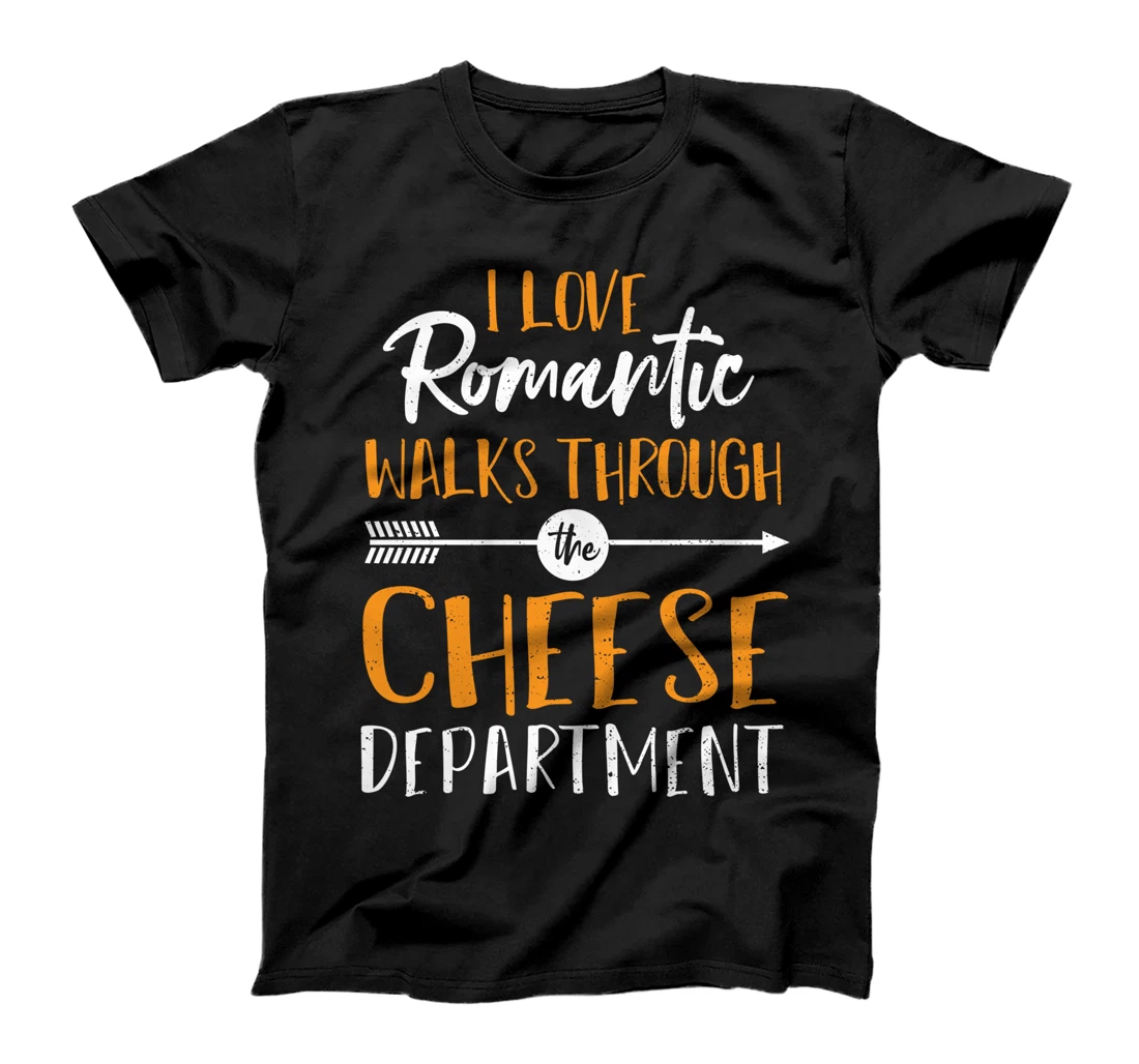 Romantic Walks: I Love Romantic Walks Thro... Cheese Sayings Long Sleeve T-Shirt