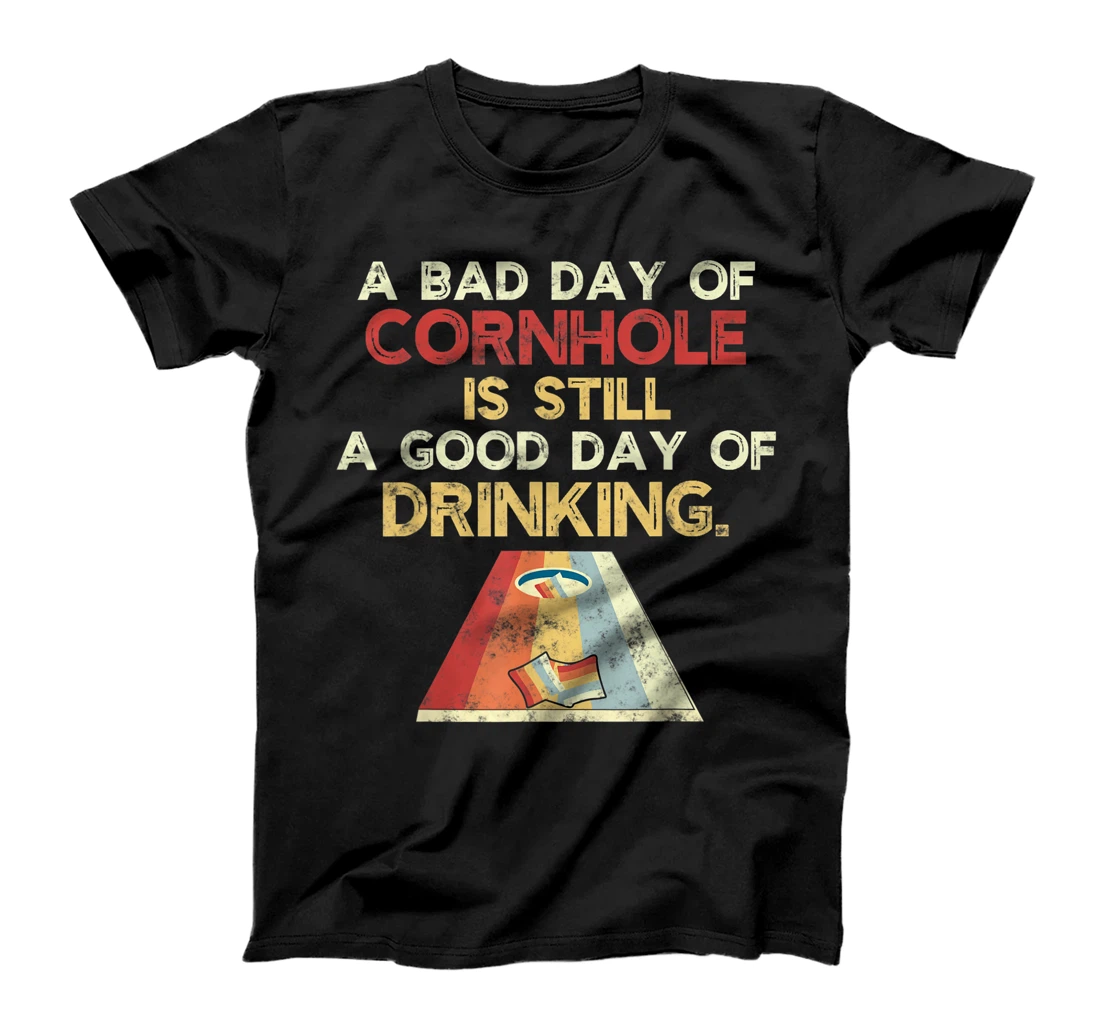 Funny A bad day of Cornhole is still a good day of drinking T-Shirt, Women T-Shirt