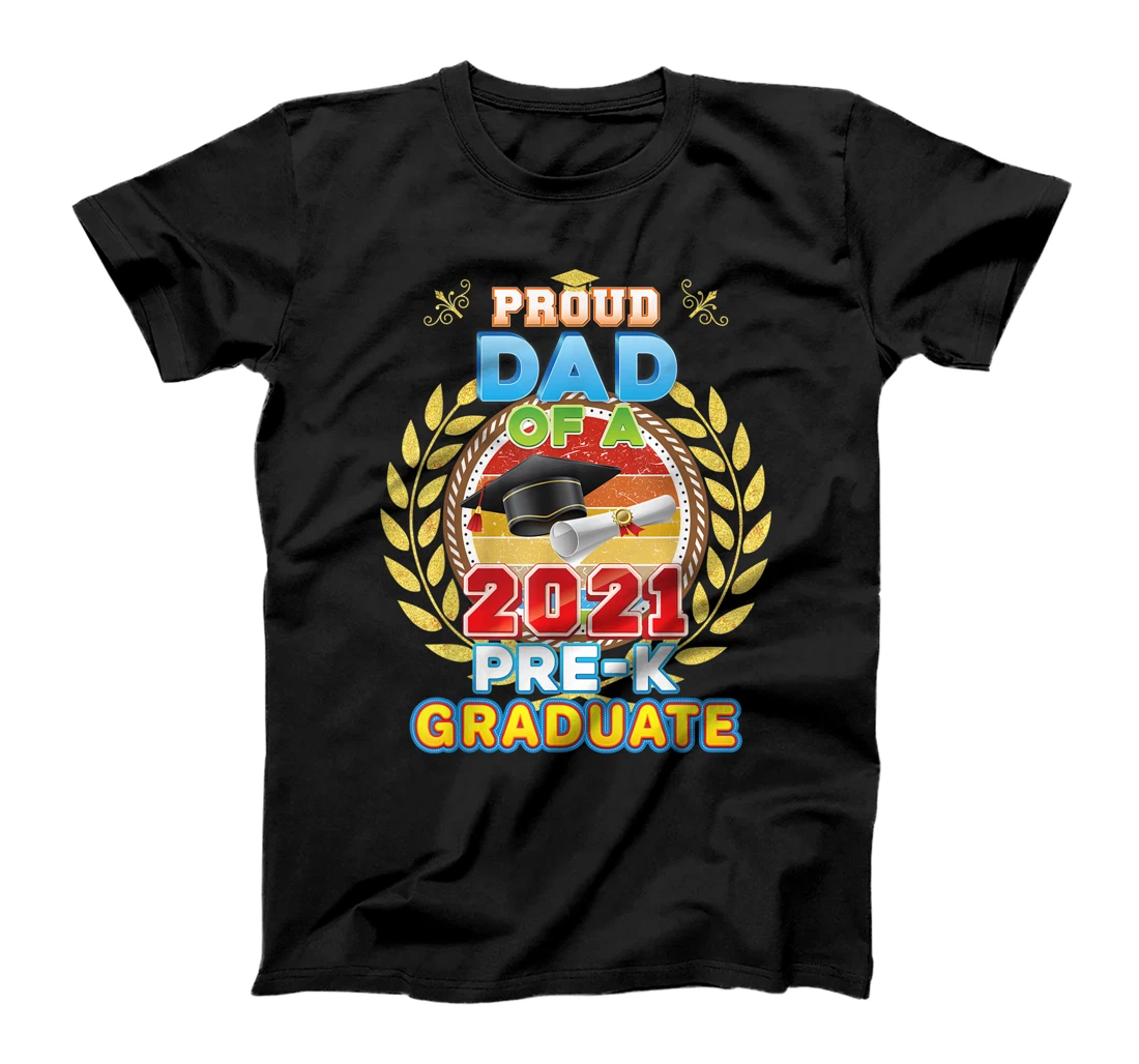 Personalized Proud Dad Of A 2021 Pre-K Graduate Last Day School Grad T-Shirt, Kid T-Shirt and Women T-Shirt