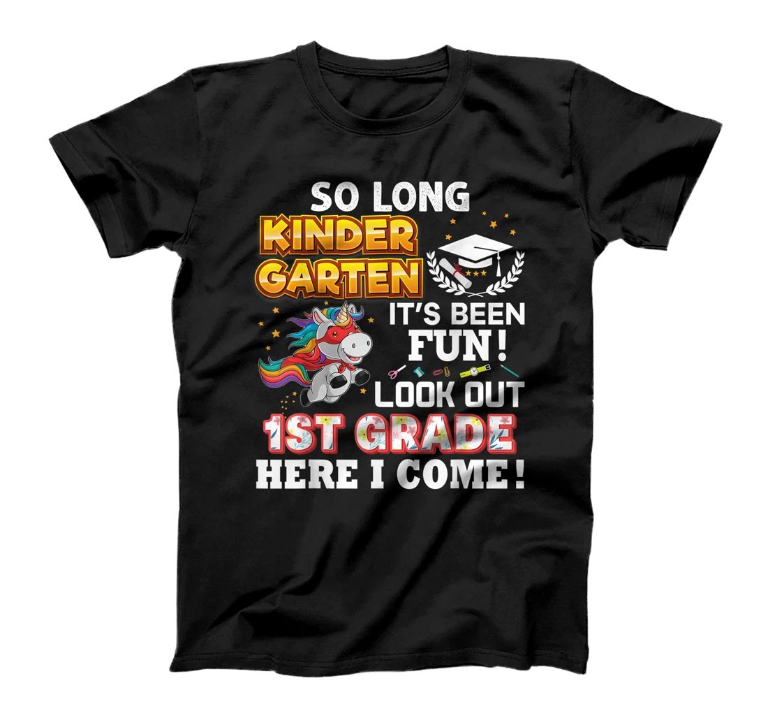 So Long Kindergarten Look Out 1st Grade Here I Come Last Day T-Shirt, Kid T-Shirt and Women T-Shirt