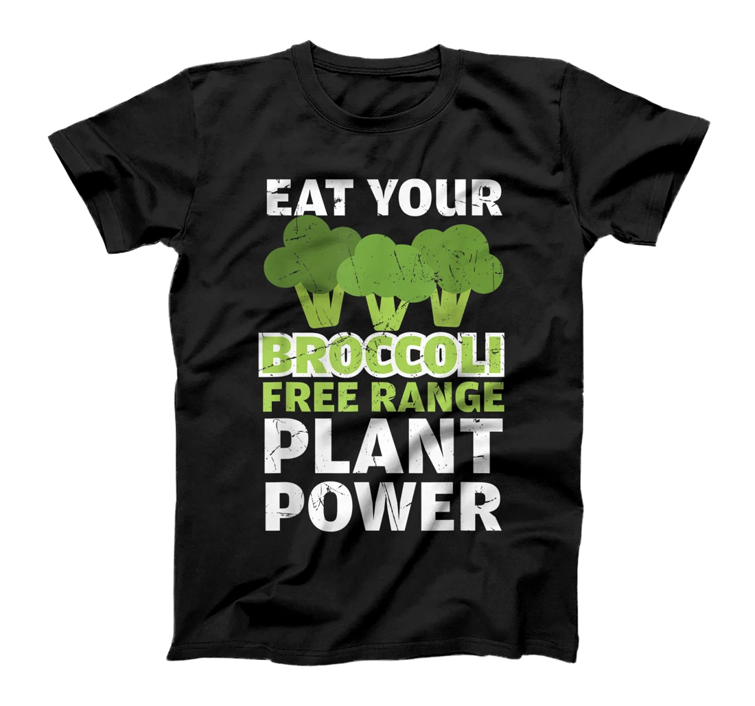 Personalized Funny Eat Your Broccoli Range Free Plant Power Vegans T-Shirt, Kid T-Shirt and Women T-Shirt
