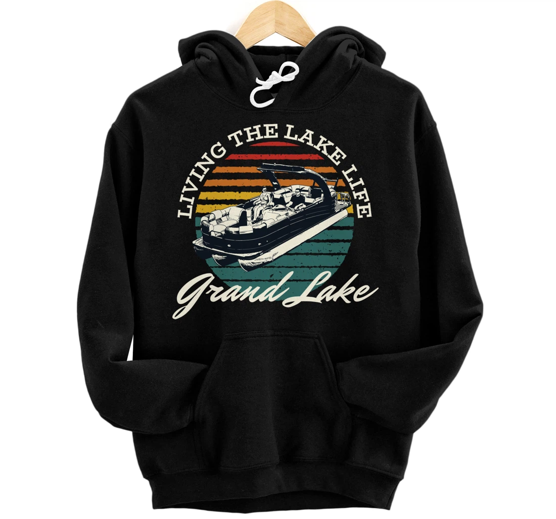 Personalized Grand Lake Lake Life Living The Lake Life Boating Pullover Hoodie