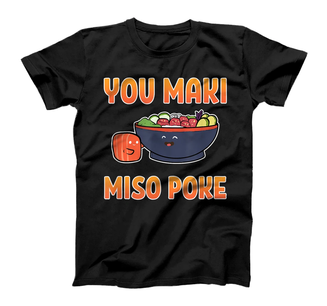 You Maki Miso Poke Bowl Aloha Anime Food Big Island Hawaiian T-Shirt, Kid T-Shirt and Women T-Shirt