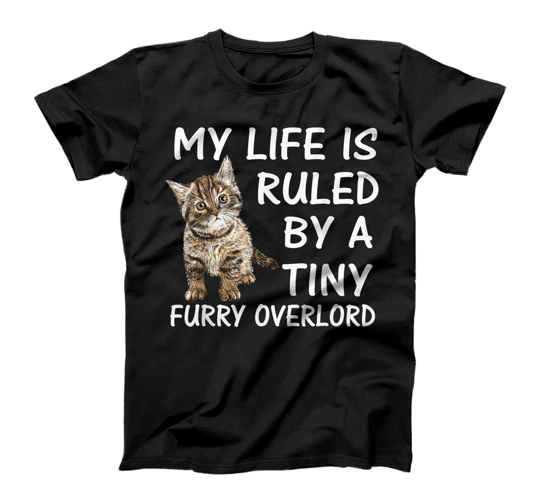 My Life Is Ruled By A Tiny Furry Overlord Funny Cats Kitten T-Shirt, Women T-Shirt