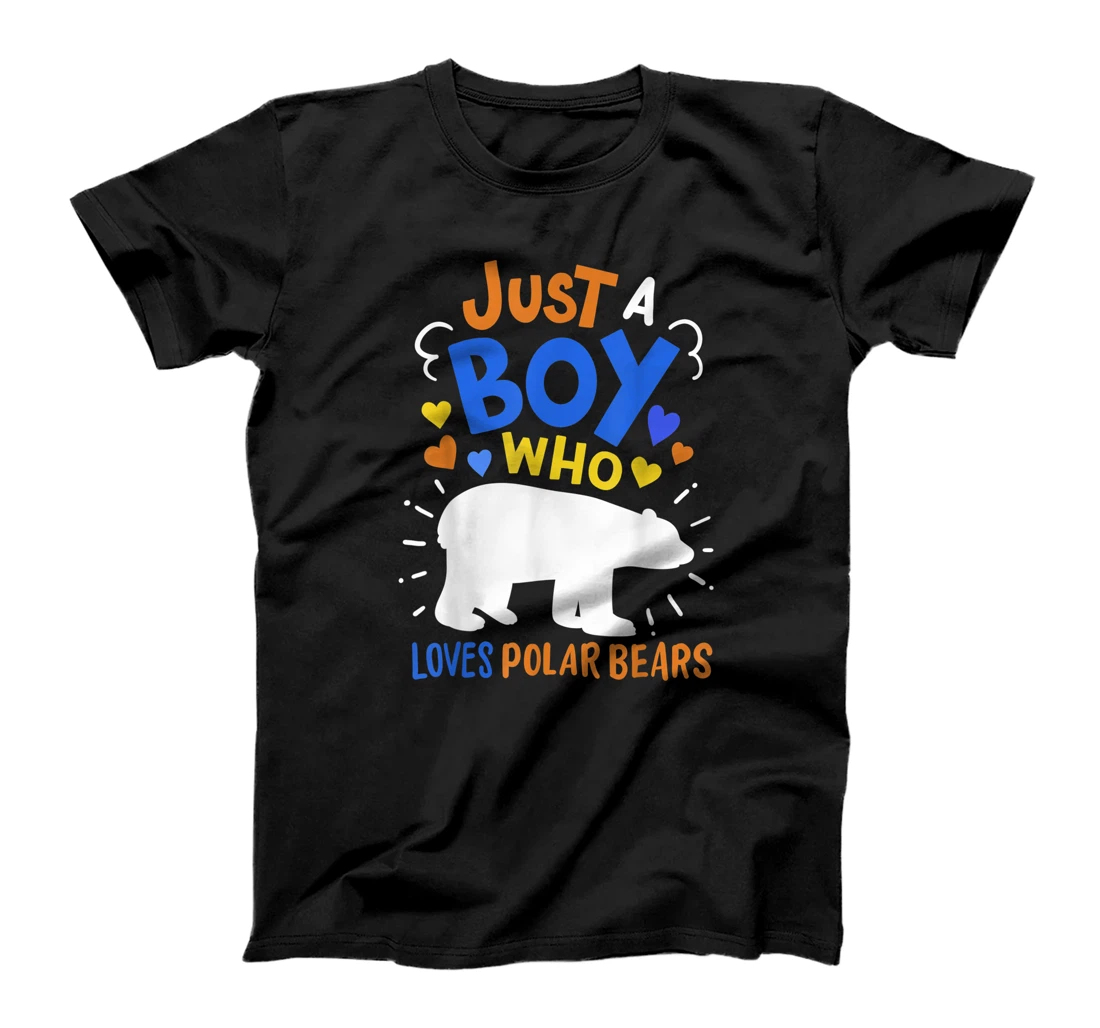 Polar Bear Just a Boy Who Loves Polar Bears T-Shirt, Kid T-Shirt and Women T-Shirt