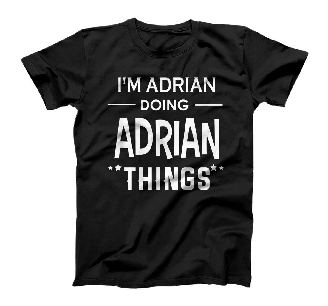 I'm Adrian Doing Adrian Things Funny First Name T-Shirt, Kid T-Shirt and Women T-Shirt