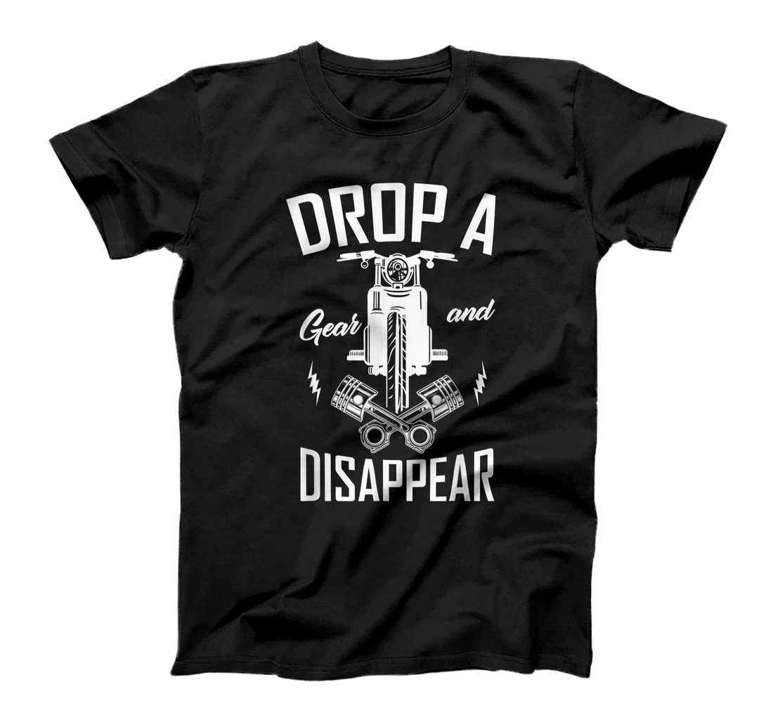 Personalized Drop a gear and disappear for a Motorcycle Fan Biker T-Shirt, Women T-Shirt