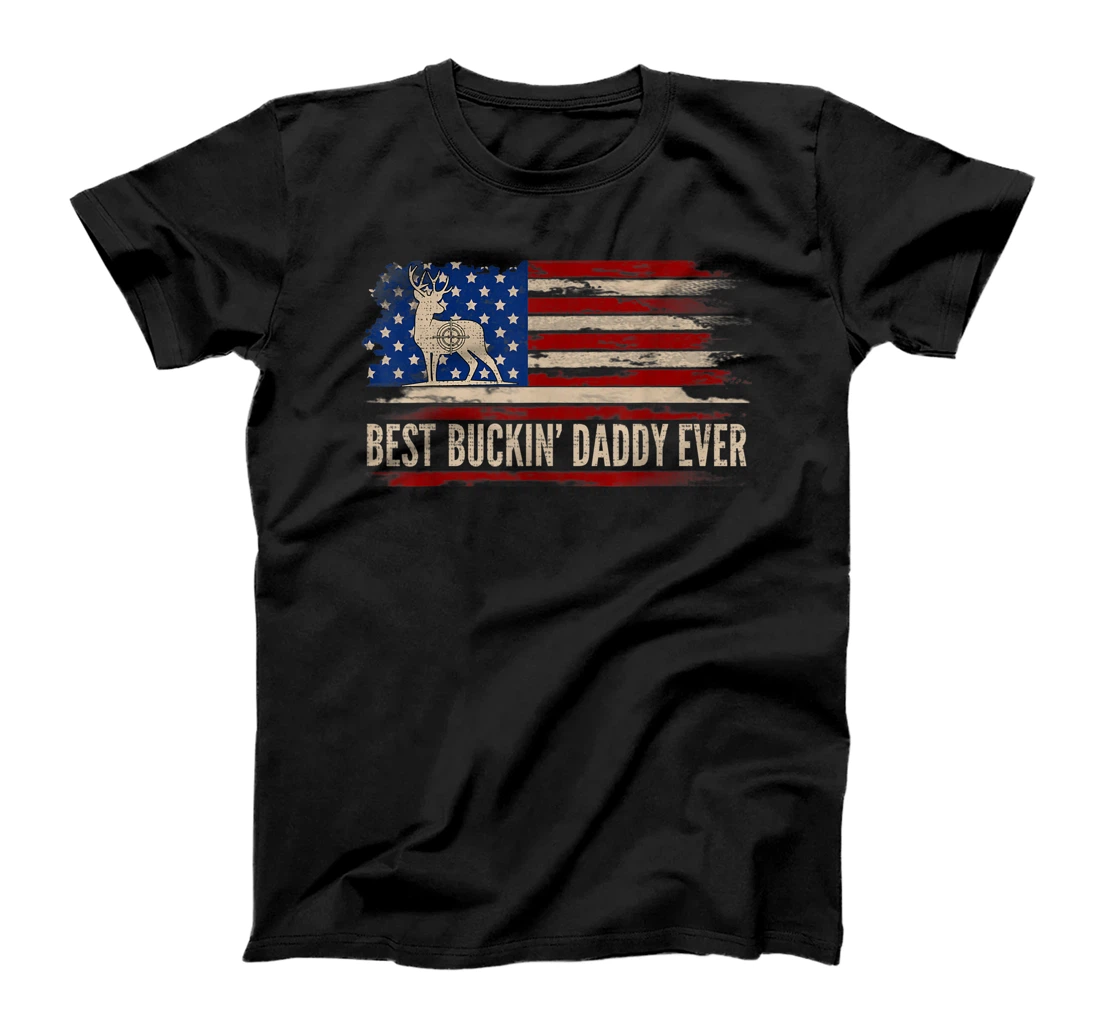 Best Buckin' Daddy Ever American USA Flag Deer Hunting T-Shirt, Kid T-Shirt and Women T-Shirt