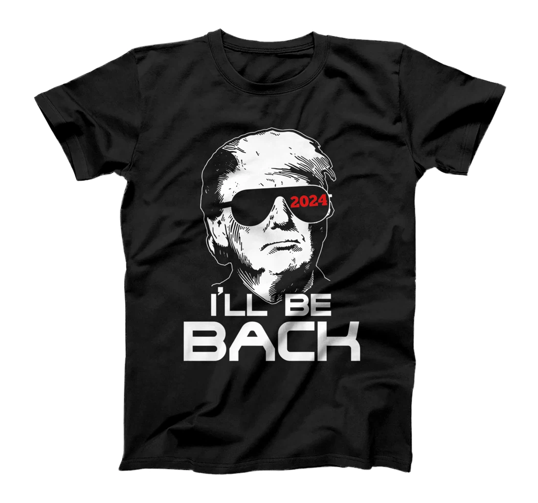 I'll Be Back Trump 2024 Premium T-Shirt, Kid T-Shirt and Women T-Shirt