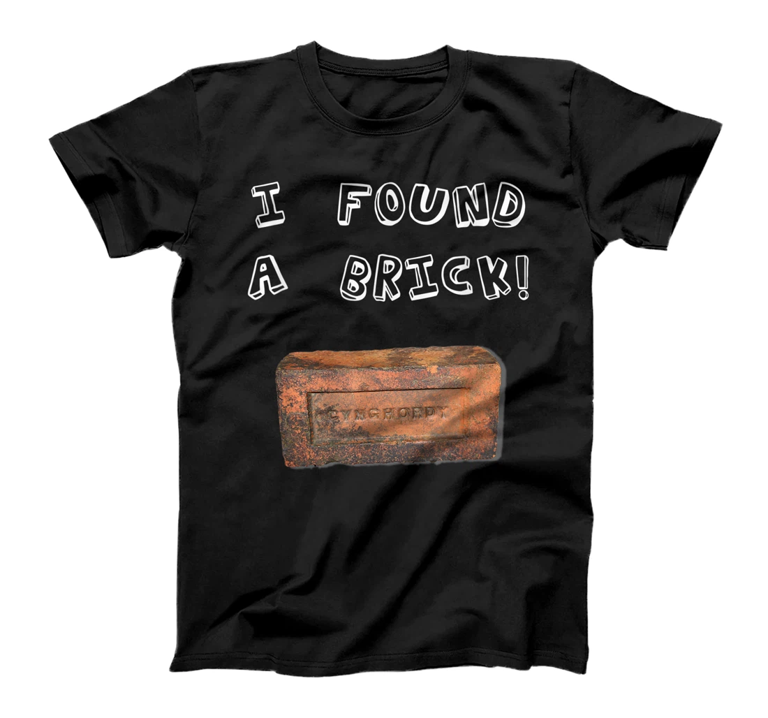 Mudlarking I found a brick! T-Shirt, Kid T-Shirt and Women T-Shirt