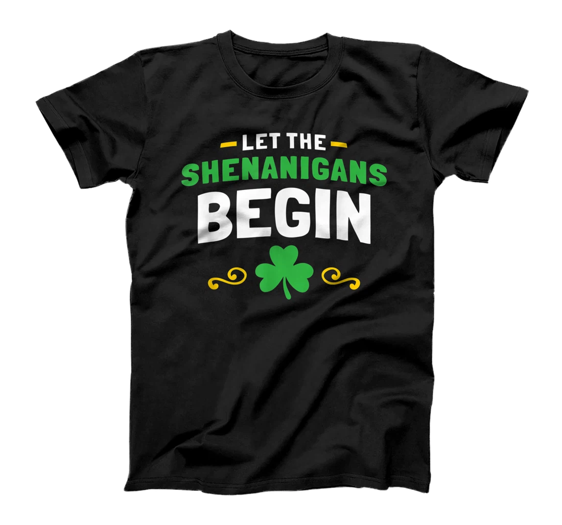Personalized Let The Shenanigans Begin Shirt St Patricks Day Gift T-Shirt, Women T-Shirt