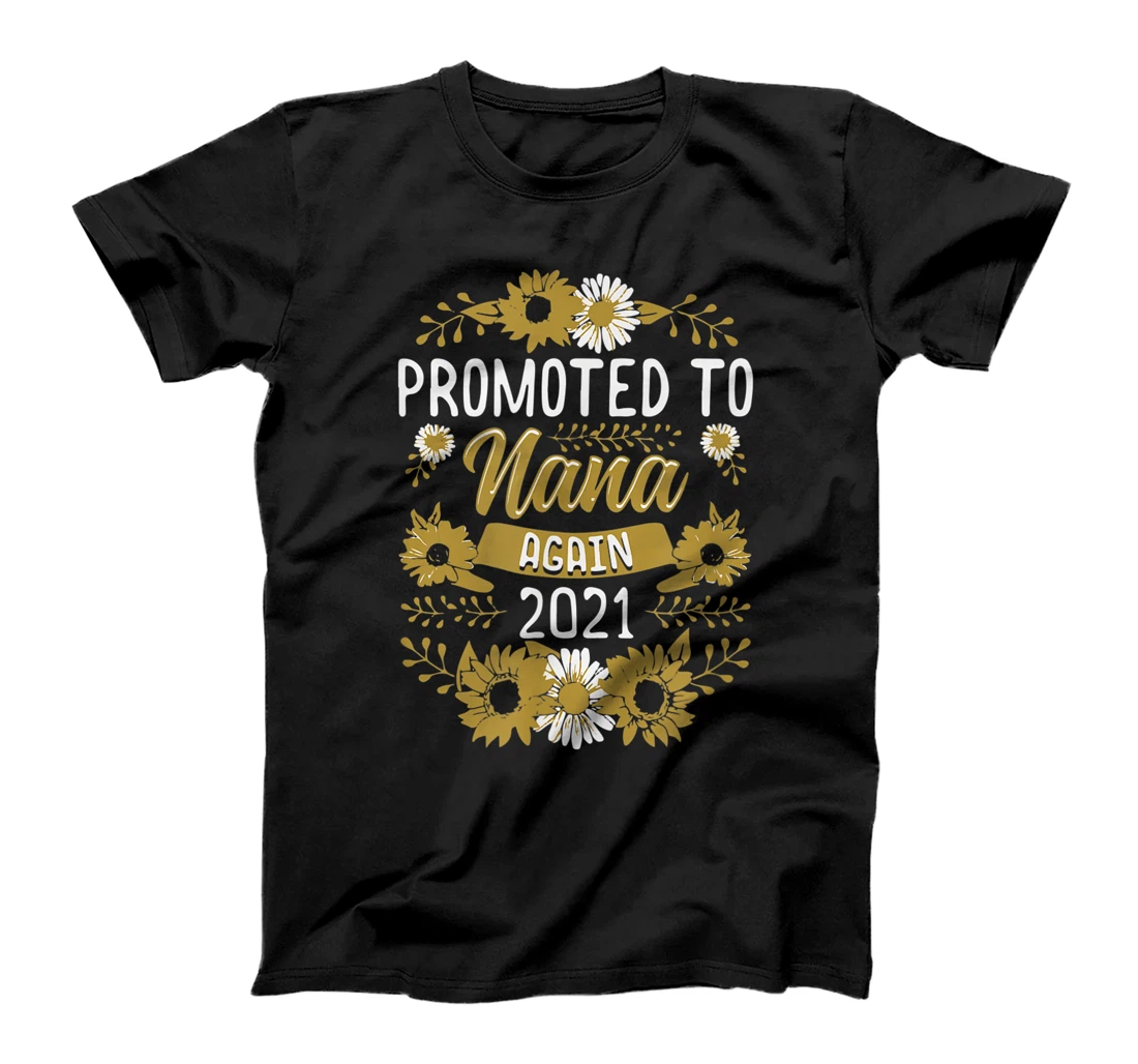 Promoted To Nana Again 2021 Sunflower New Nana T-Shirt, Women T-Shirt