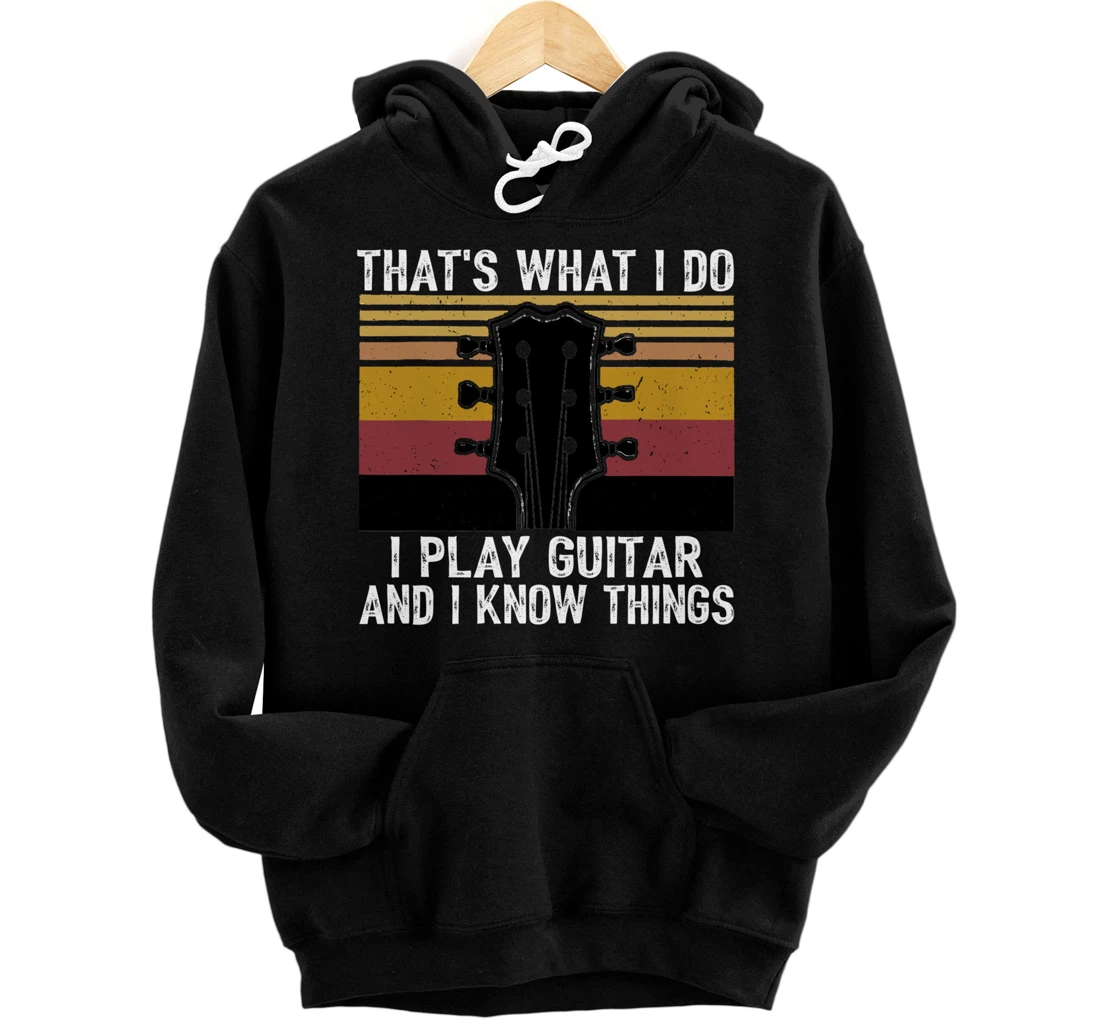 That's What I Do I Play Guitar And I Know Retro Vintage Pullover Hoodie