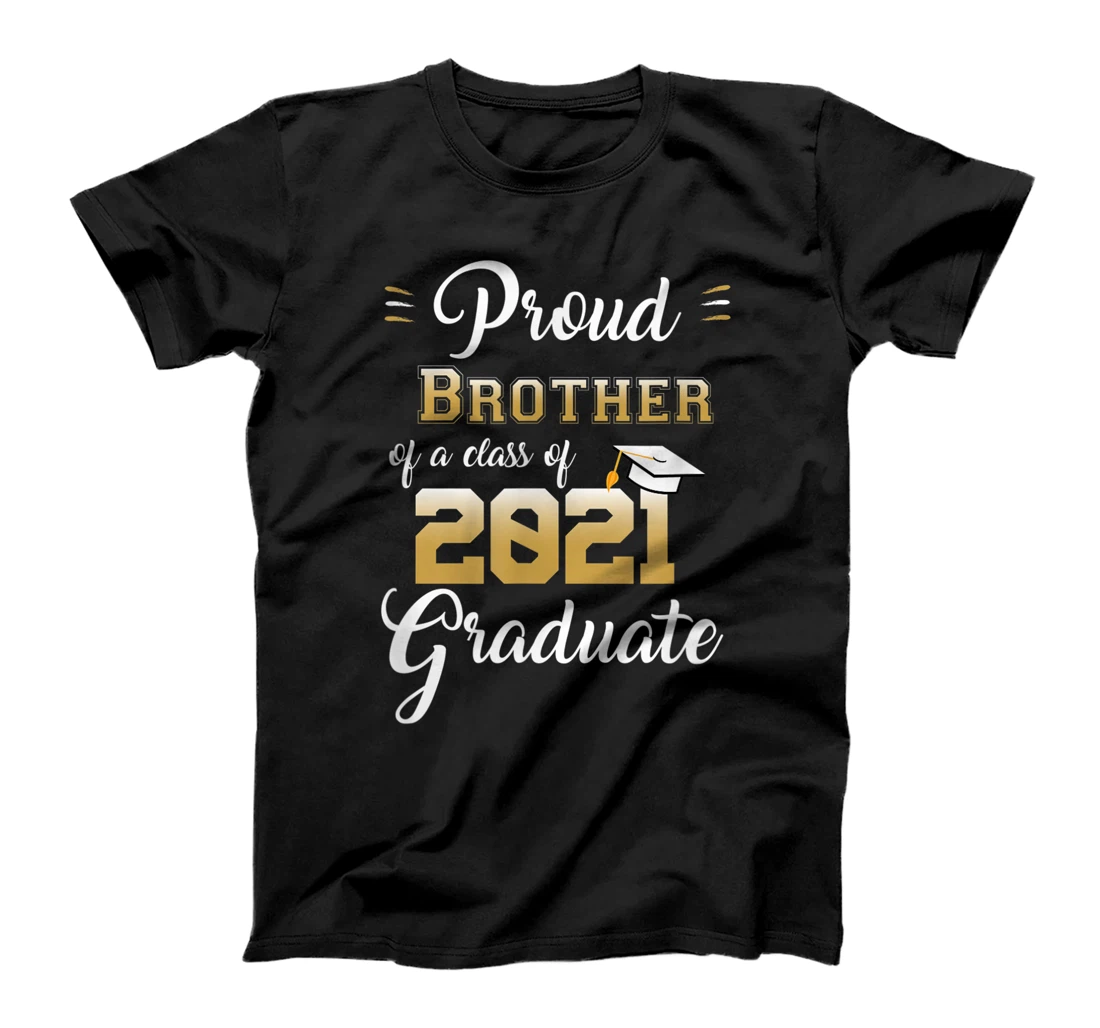 Personalized Graduation Class family Proud BROTHER Of a 2021 Graduate T-Shirt, Kid T-Shirt and Women T-Shirt