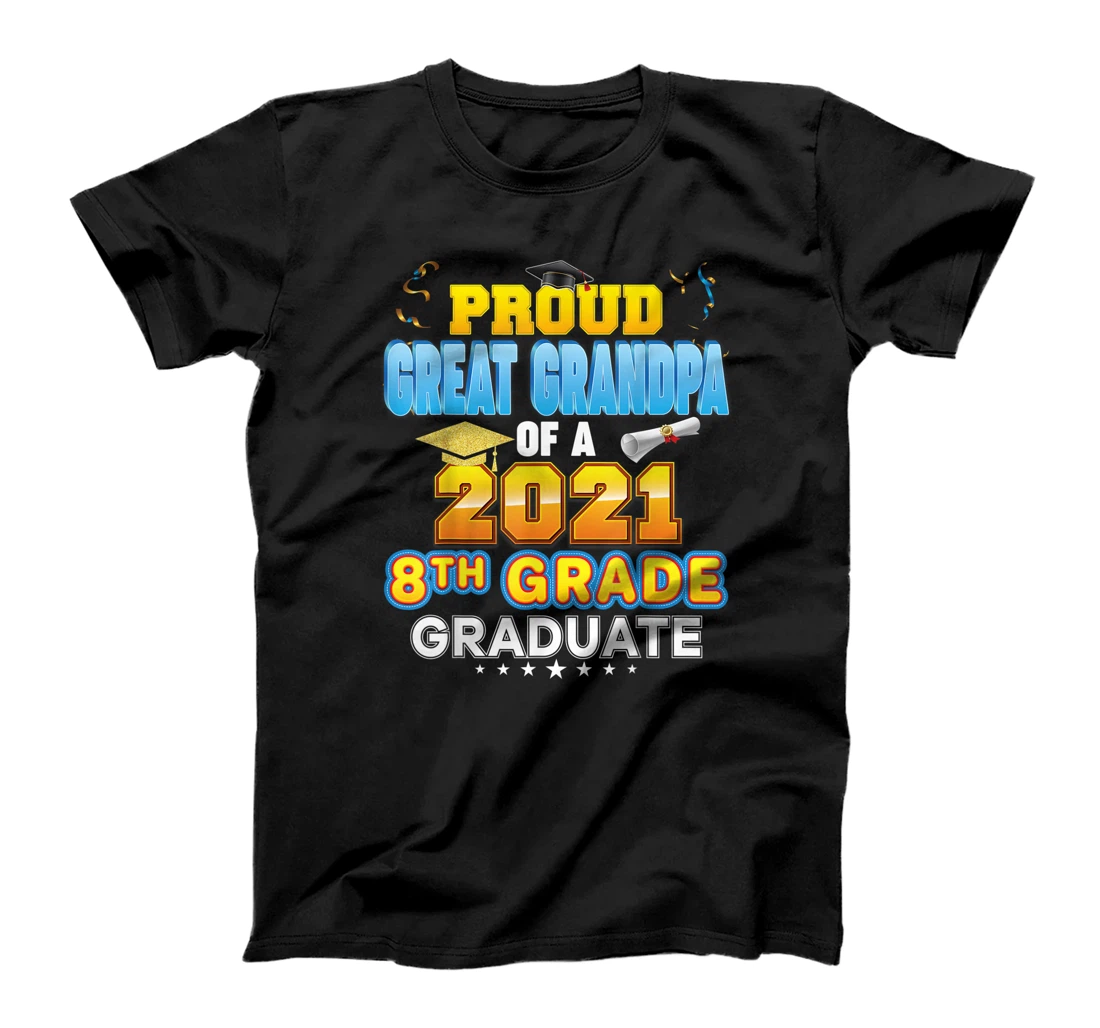 Proud Great Grandpa Of A 2021 8th Grade Graduate Last Day T-Shirt, Kid T-Shirt and Women T-Shirt