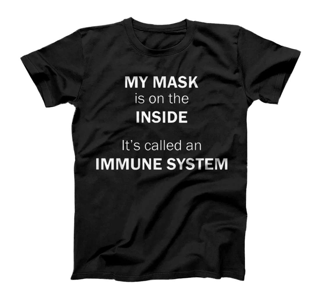 Personalized My Mask is On the inside it's Called An Immune System Shirt T-Shirt, Women T-Shirt