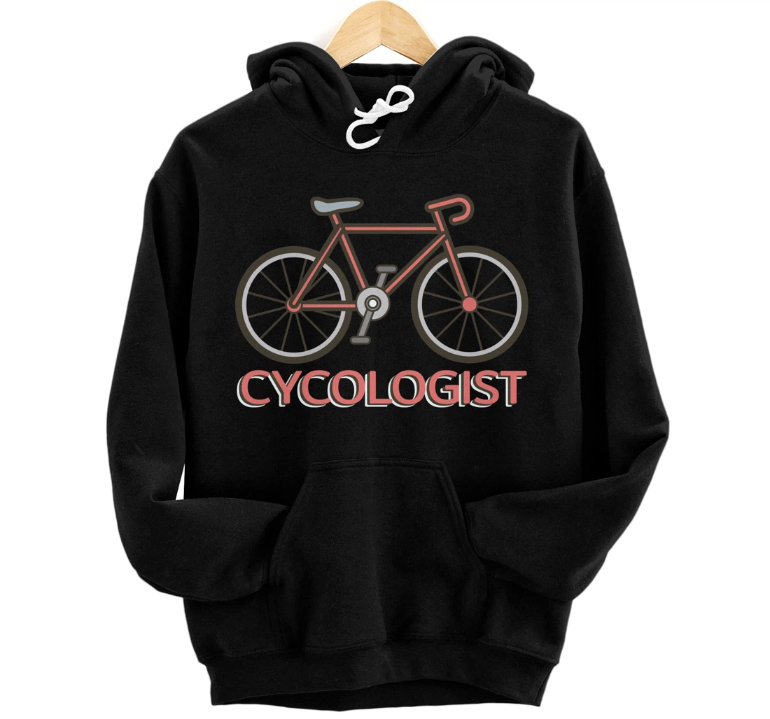 Cycologist Shirt Funny MTB Cycling Gift Bike Cycology Pullover Hoodie