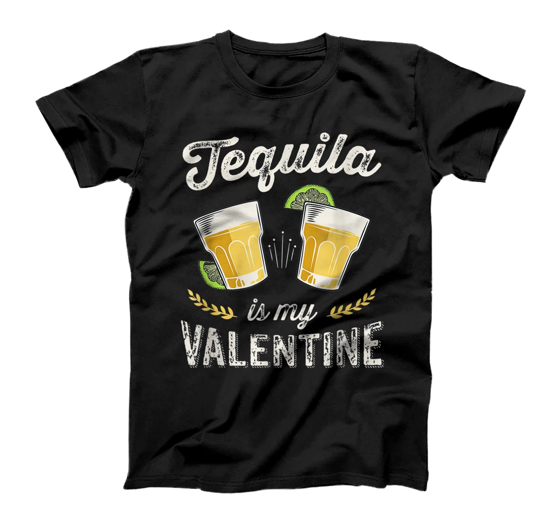 Tequila Is My Valentine - Funny Adult Anti Valentine's Day T-Shirt, Women T-Shirt