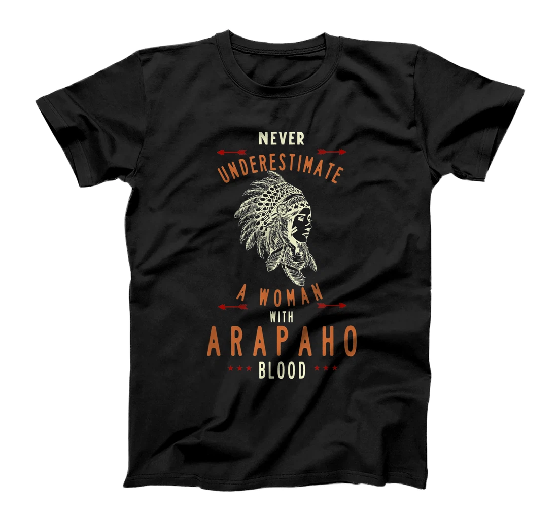 Personalized Arapaho Native American Indian Woman Never Underestimate T-Shirt, Kid T-Shirt and Women T-Shirt