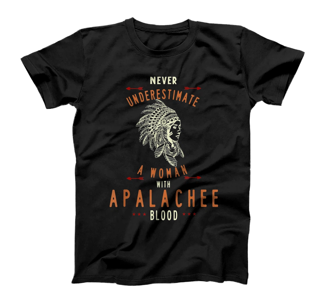 Personalized Apalachee Native American Indian Woman Never Underestimate T-Shirt, Kid T-Shirt and Women T-Shirt