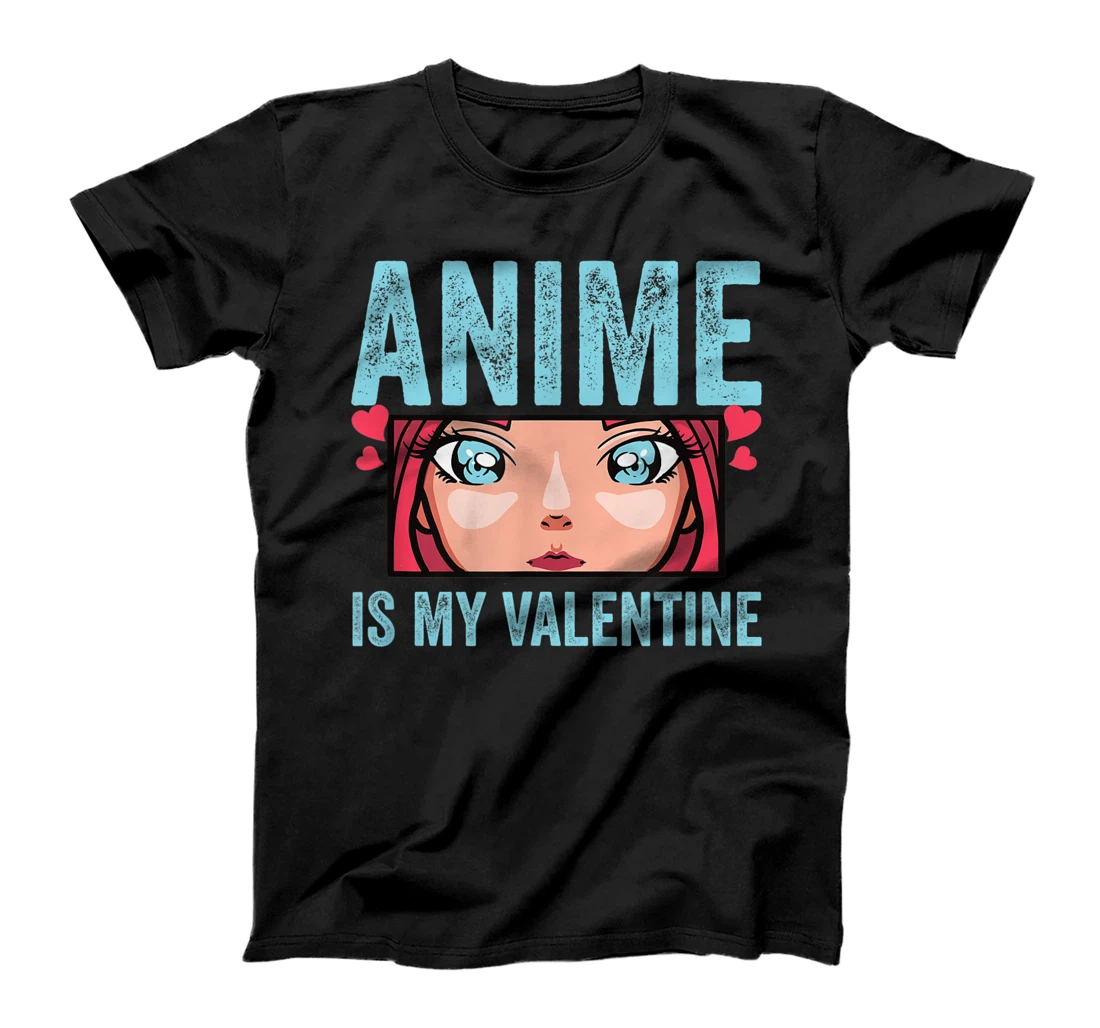 Anime Is My Valentine - Funny Anime Valentines Day T-Shirt, Women T-Shirt