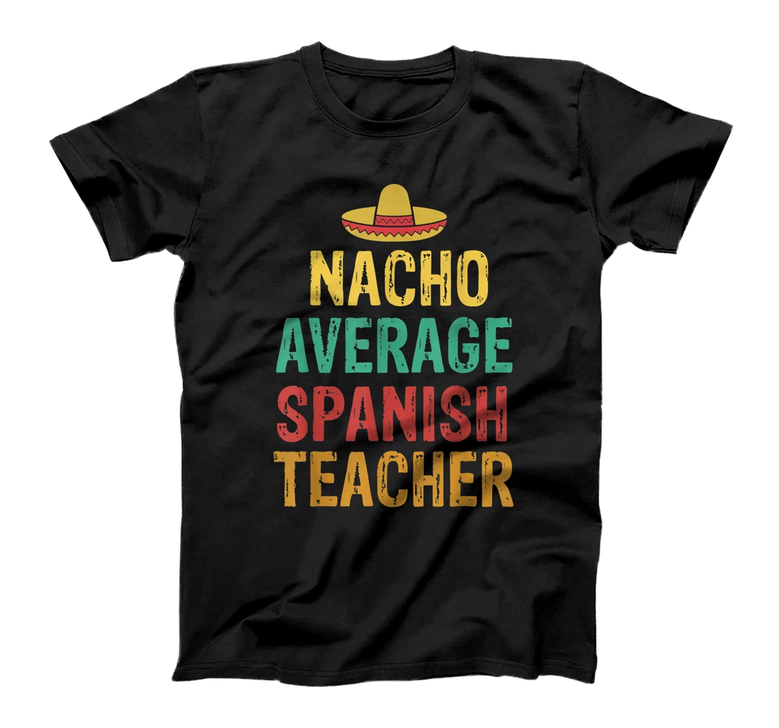 Personalized Nacho Average Spanish Teacher T-Shirt, Women T-Shirt